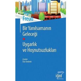 Bir Yanılsamanın Geleceği - Sigmund Freud