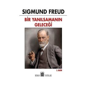 Bir Yanılsamanın Geleceği - Sigmund Freud