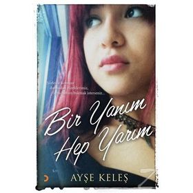 Bir Yanım Hep Yarım - Ayşe Keleş