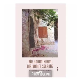 Bir Yanım Kırım Bir Yanım Selanik - Günseli Selin Gürgün