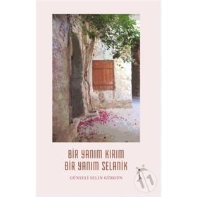 Bir Yanım Kırım Bir Yanım Selanik - Günseli Selin Gürgün