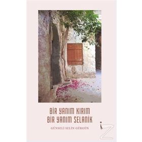Bir Yanım Kırım Bir Yanım Selanik - Günseli Selin Gürgün