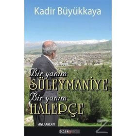Bir Yanım Süleymaniye Bir Yanım Halepçe - Kadir Büyükkaya