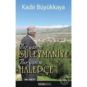 Bir Yanım Süleymaniye Bir Yanım Halepçe - Kadir Büyükkaya