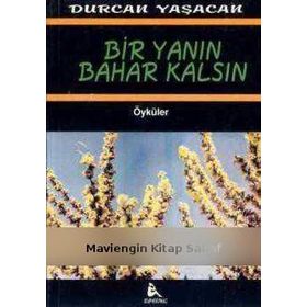 BIR YANIN BAHAR KALSIN - DURCAN YAŞACAN