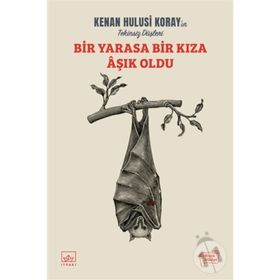 Bir Yarasa Bir Kıza Aşık Oldu-Kenan Hulusi Koray
