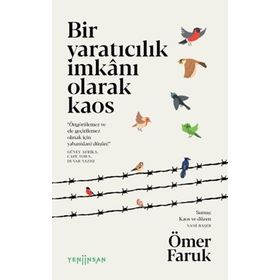 Bir Yaratıcılık İmkânı Olarak Kaos - Ömer Faruk