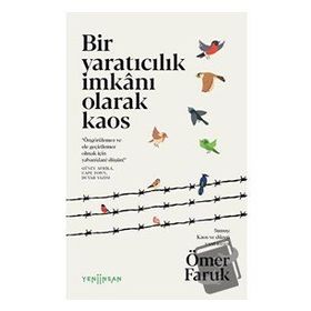 Bir Yaratıcılık İmkânı Olarak Kaos - Ömer Faruk
