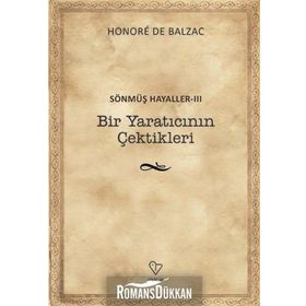 Bir Yaratıcının Çektikleri - Sönmüş Hayaller 3 - Honore de Balzac