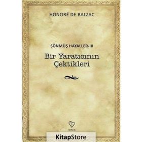 Bir Yaratıcının Çektikleri - Sönmüş Hayaller 3 - Honore de Balzac