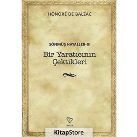 Bir Yaratıcının Çektikleri - Sönmüş Hayaller 3 - Honore de Balzac