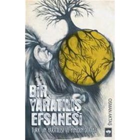 Bir Yaratılış Efsanesi - Osman Aktaş