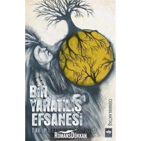 Bir Yaratılış Efsanesi - Osman Aktaş