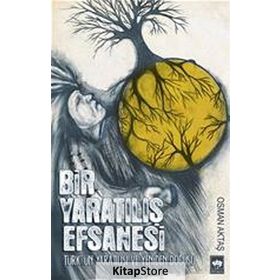 Bir Yaratılış Efsanesi - Osman Aktaş