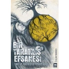Bir Yaratılış Efsanesi - Osman Aktaş