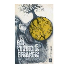 Bir Yaratılış Efsanesi - Osman Aktaş