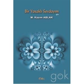 BIR YASAKLI SEVDAYIM - M. KAZIM ABLAK