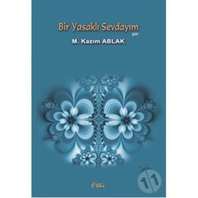 BIR YASAKLI SEVDAYIM - M. KAZIM ABLAK