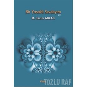 BIR YASAKLI SEVDAYIM - M. KAZIM ABLAK