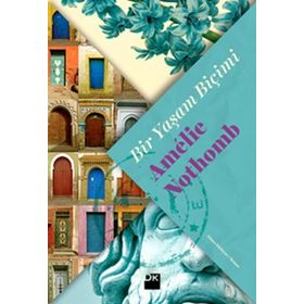 Bir Yaşam Biçimi - Amelie Nothomb
