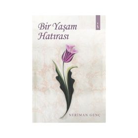 Bir Yaşam Hatırası - Neriman Genç