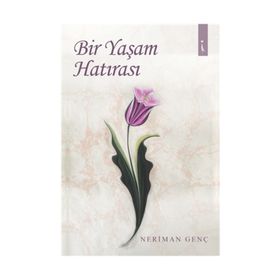 Bir Yaşam Hatırası - Neriman Genç