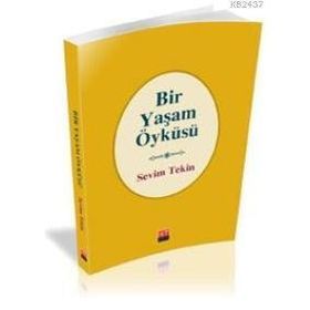 BIR YAŞAM ÖYKÜSÜ - SEVIM TEKIN