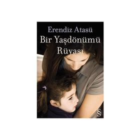 BIR YAŞDÖNÜMÜ RÜYASI - ERENDIZ ATASÜ