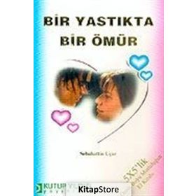 BIR YASTIKDA BIR ÖMÜR - SABAHATTIN UÇAR