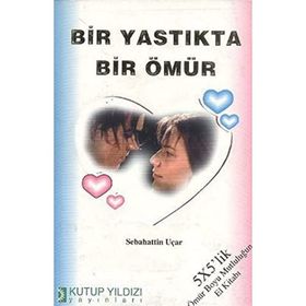 BIR YASTIKDA BIR ÖMÜR - SABAHATTIN UÇAR
