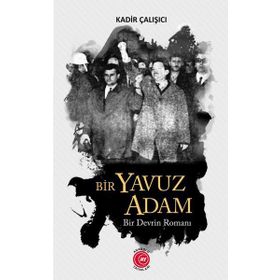 Bir Yavuz Adam Bir Devrin Romanı Anadolu Ay Yayınları