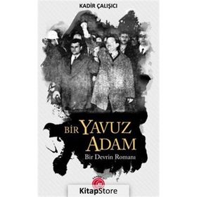 Bir Yavuz Adam Bir Devrin Romanı Anadolu Ay Yayınları