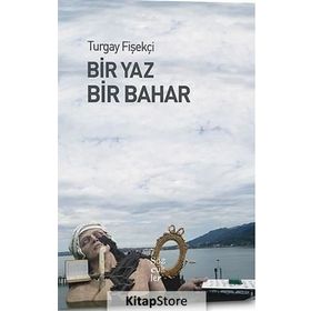 Bir Yaz Bir Bahar - Turgay Fişekçi