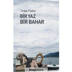 Bir Yaz Bir Bahar - Turgay Fişekçi