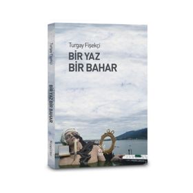 Bir Yaz Bir Bahar - Turgay Fişekçi