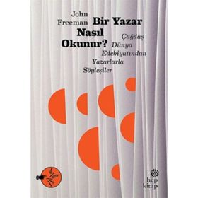 Bir Yazar Nasıl Okunur? - John Freeman