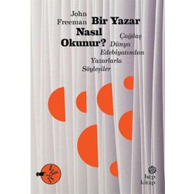 Bir Yazar Nasıl Okunur? - John Freeman