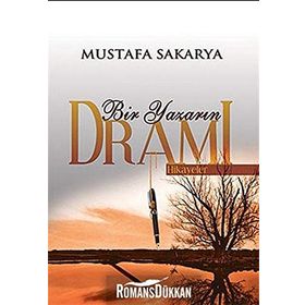 BIR YAZARIN DRAMI - MUSTAFA SAKARYA