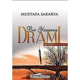 BIR YAZARIN DRAMI - MUSTAFA SAKARYA