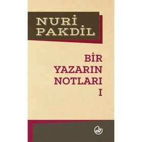 Bir Yazarın Notları 1 - Nuri Pakdil