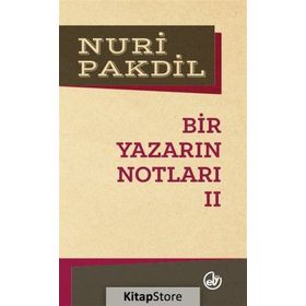 Bir Yazarın Notları 2 - Nuri Pakdil