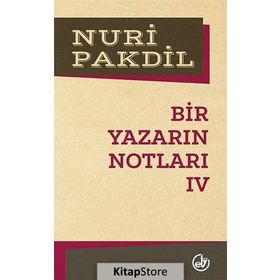Bir Yazarın Notları 4 - Nuri Pakdil