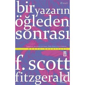 Bir Yazarın Öğleden Sonrası - f scott ftzgerald