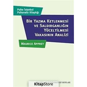 Bir Yazma Ketlenmesi ve Saldırganlığın Yüceltilmesi Vakasının Analizi - Maurice Apprey