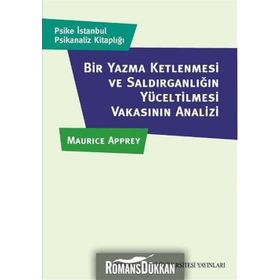 Bir Yazma Ketlenmesi ve Saldırganlığın Yüceltilmesi Vakasının Analizi - Maurice Apprey