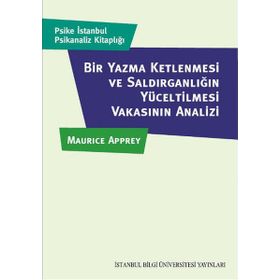 Bir Yazma Ketlenmesi ve Saldırganlığın Yüceltilmesi Vakasının Analizi - Maurice Apprey