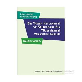 Bir Yazma Ketlenmesi ve Saldırganlığın Yüceltilmesi Vakasının Analizi - Maurice Apprey