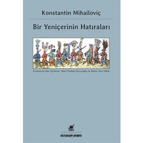 BIR YENIÇERININ HATIRALARI - KONSTANTIN MIHAILOVIÇ