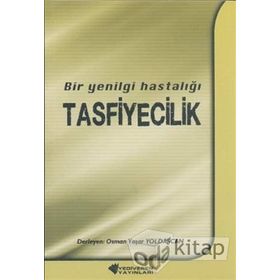 Bir Yenilgi Hastalığı Tasfiyecilik - Osman Yaşar Yoldaşcan