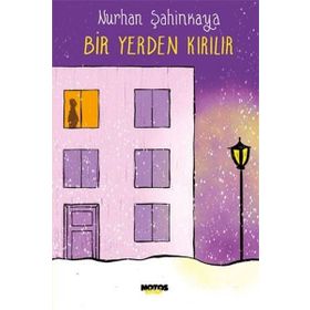 Bir Yerden Kırılır Nurhan Şahinkaya Notos Kitap
